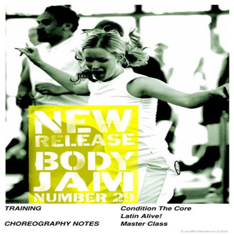 BODY JAM 29 Video, Music,& Choreo Notes BODY JAM 29